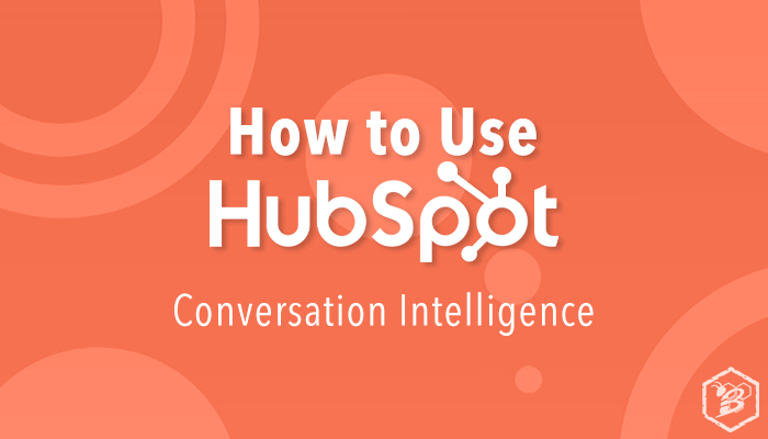 How To Use HubSpot Conversation Intelligence HIVE Strategy